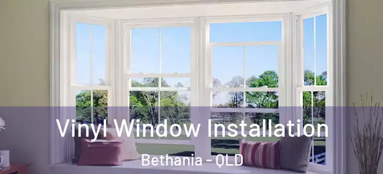  Vinyl Window Installation Bethania - QLD