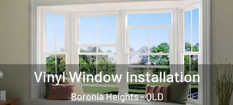  Vinyl Window Installation Boronia Heights - QLD