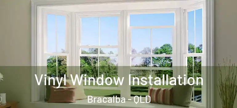  Vinyl Window Installation Bracalba - QLD