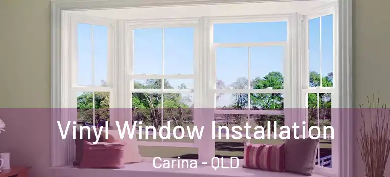  Vinyl Window Installation Carina - QLD