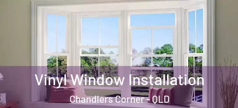  Vinyl Window Installation Chandlers Corner - QLD