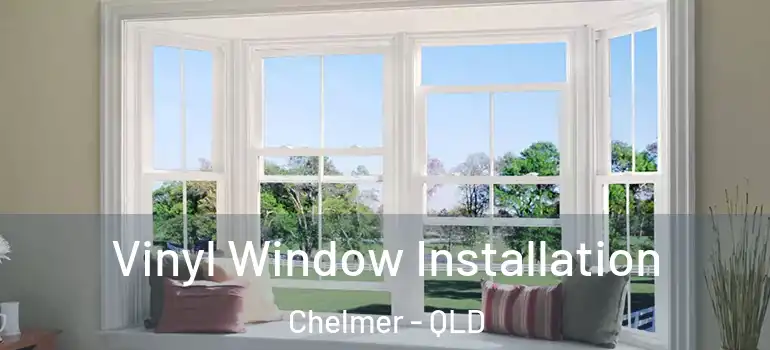  Vinyl Window Installation Chelmer - QLD