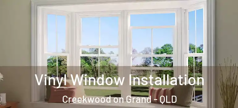  Vinyl Window Installation Creekwood on Grand - QLD