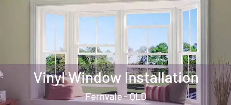  Vinyl Window Installation Fernvale - QLD