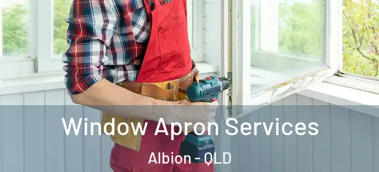  Window Apron Services Albion - QLD