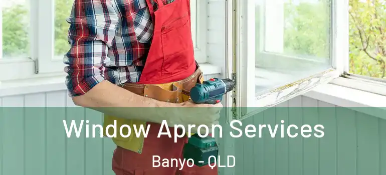 Window Apron Services Banyo - QLD