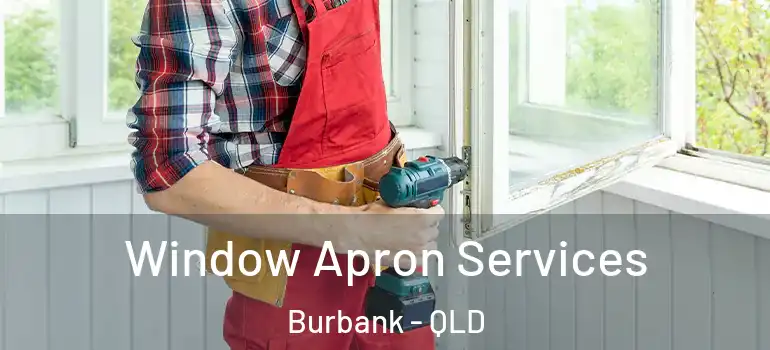  Window Apron Services Burbank - QLD