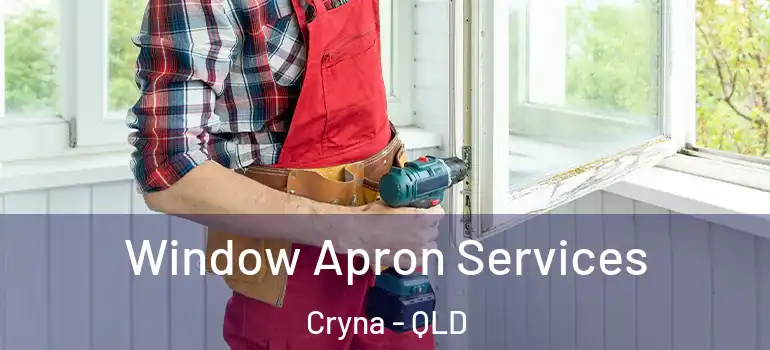  Window Apron Services Cryna - QLD