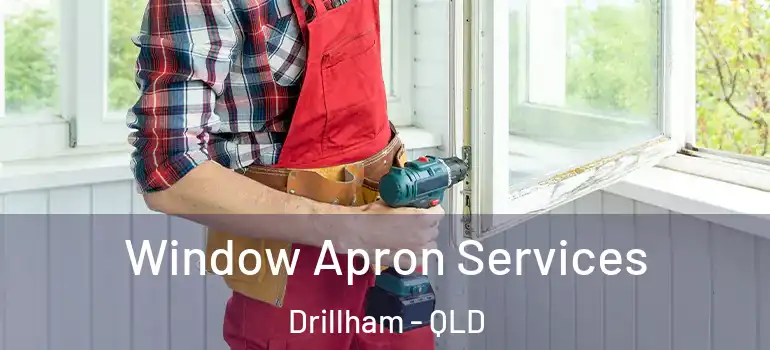  Window Apron Services Drillham - QLD