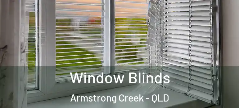  Window Blinds Armstrong Creek - QLD