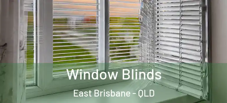  Window Blinds East Brisbane - QLD