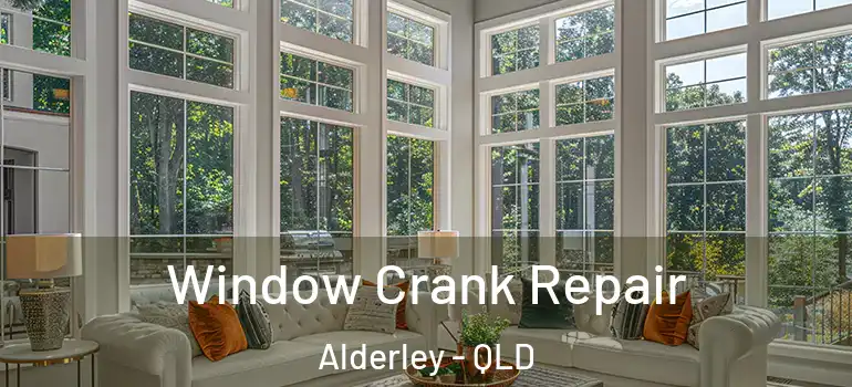  Window Crank Repair Alderley - QLD