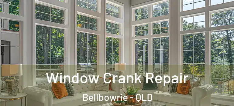  Window Crank Repair Bellbowrie - QLD