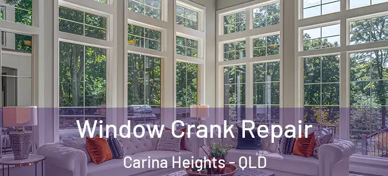  Window Crank Repair Carina Heights - QLD