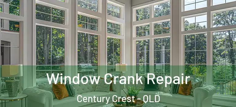  Window Crank Repair Century Crest - QLD