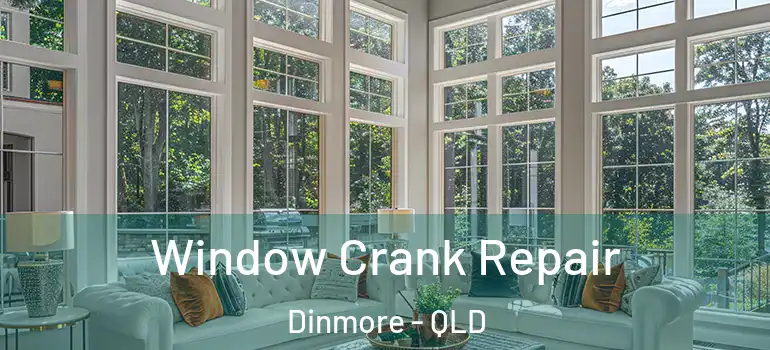  Window Crank Repair Dinmore - QLD