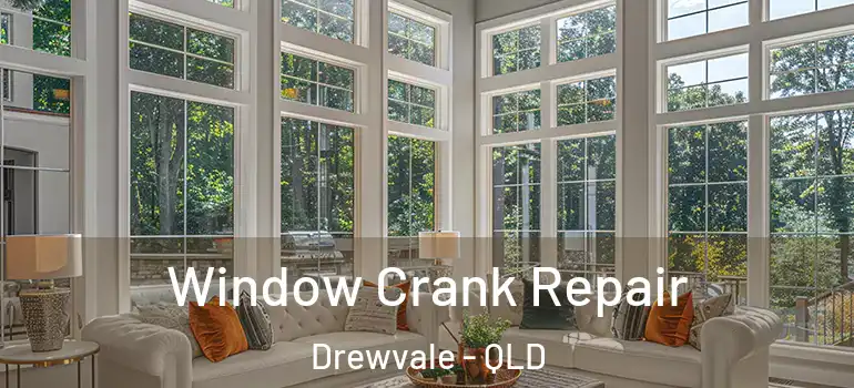  Window Crank Repair Drewvale - QLD