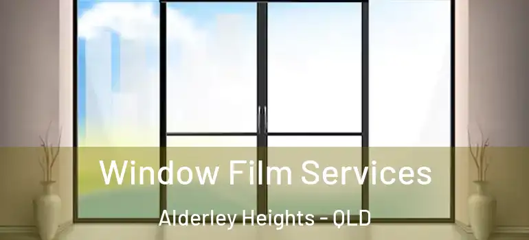  Window Film Services Alderley Heights - QLD