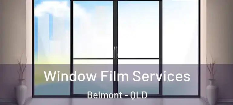 Window Film Services Belmont - QLD