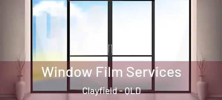 Window Film Services Clayfield - QLD