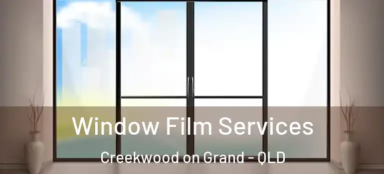  Window Film Services Creekwood on Grand - QLD