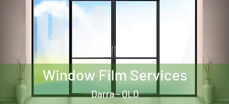  Window Film Services Darra - QLD
