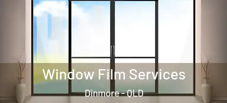  Window Film Services Dinmore - QLD