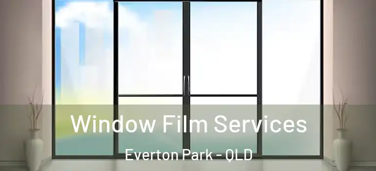  Window Film Services Everton Park - QLD