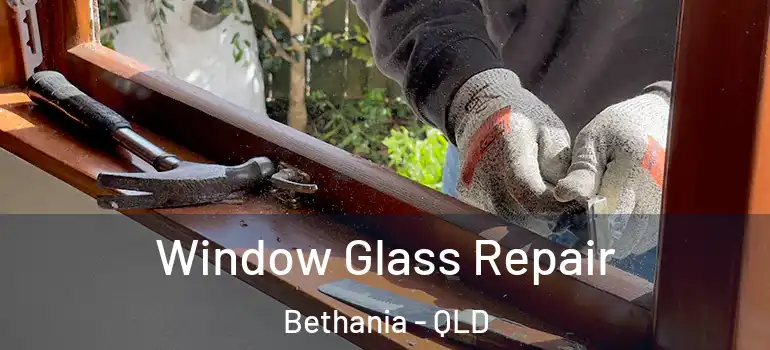  Window Glass Repair Bethania - QLD