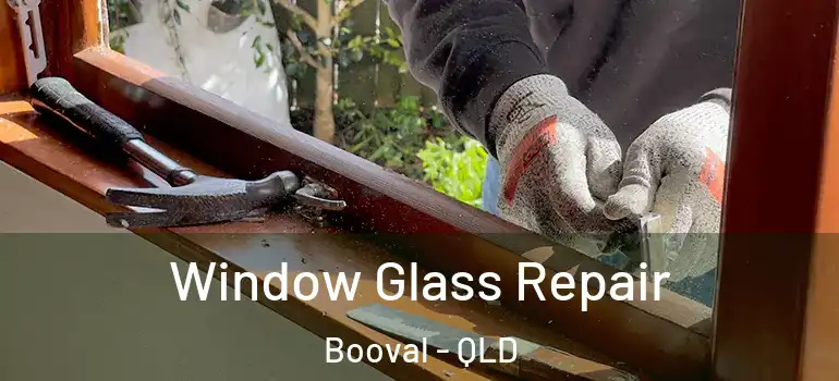  Window Glass Repair Booval - QLD