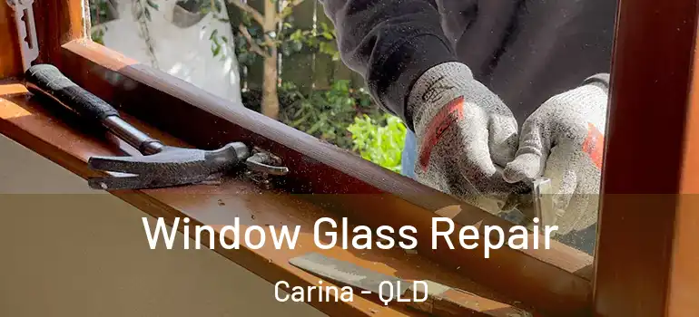  Window Glass Repair Carina - QLD