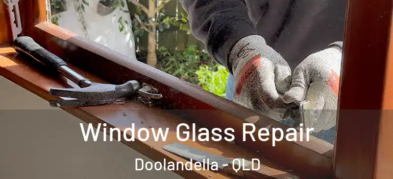  Window Glass Repair Doolandella - QLD
