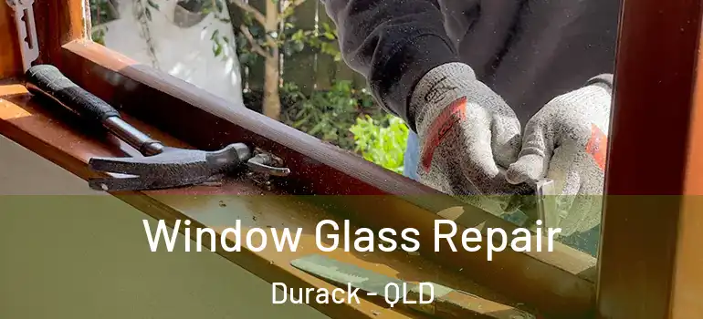  Window Glass Repair Durack - QLD