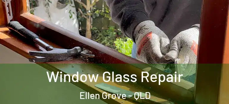  Window Glass Repair Ellen Grove - QLD