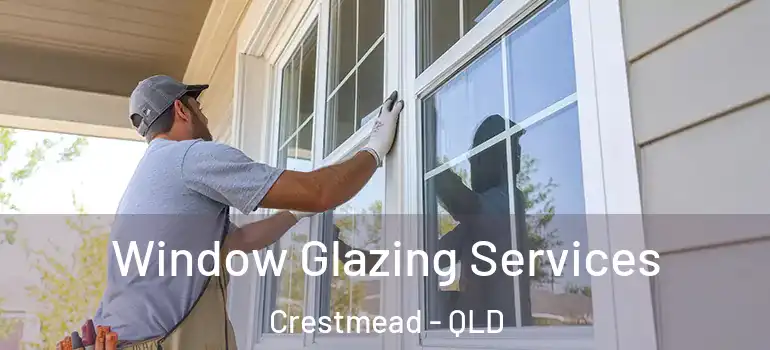  Window Glazing Services Crestmead - QLD