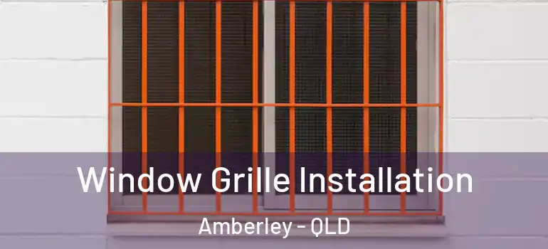  Window Grille Installation Amberley - QLD