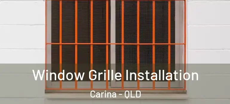  Window Grille Installation Carina - QLD