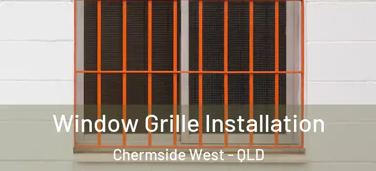  Window Grille Installation Chermside West - QLD
