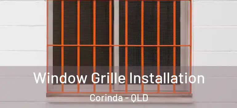  Window Grille Installation Corinda - QLD