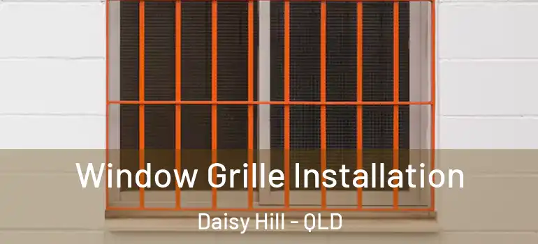  Window Grille Installation Daisy Hill - QLD