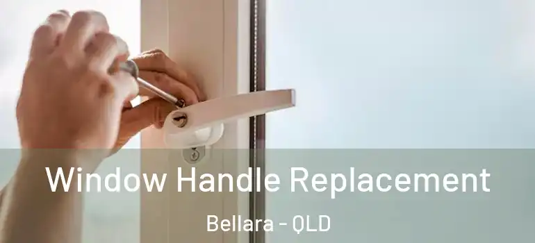  Window Handle Replacement Bellara - QLD