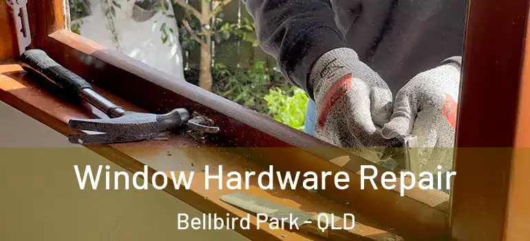  Window Hardware Repair Bellbird Park - QLD