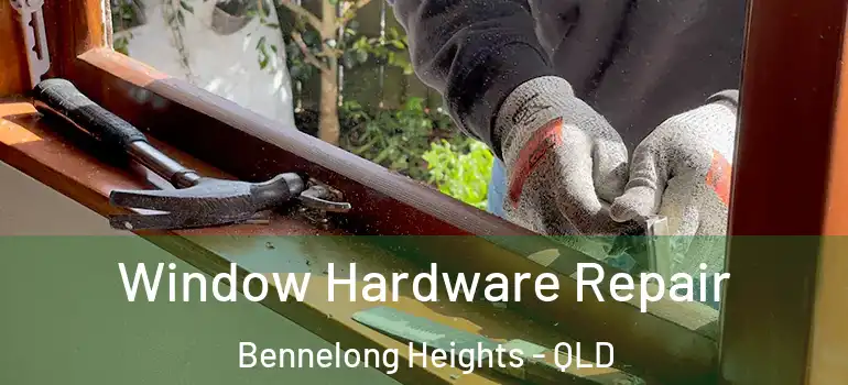  Window Hardware Repair Bennelong Heights - QLD