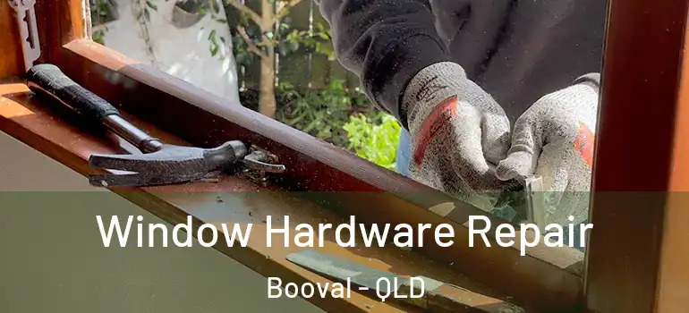  Window Hardware Repair Booval - QLD