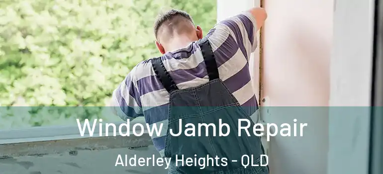 Window Jamb Repair Alderley Heights - QLD