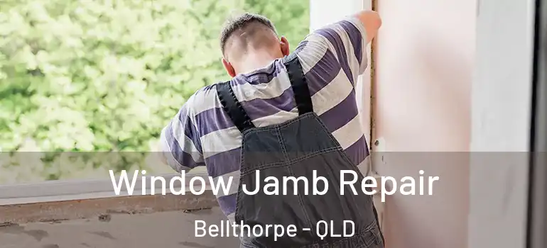  Window Jamb Repair Bellthorpe - QLD