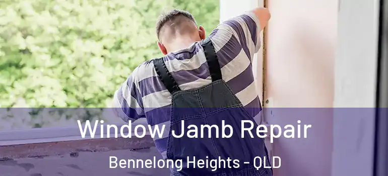  Window Jamb Repair Bennelong Heights - QLD