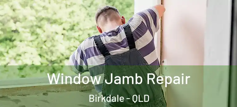  Window Jamb Repair Birkdale - QLD