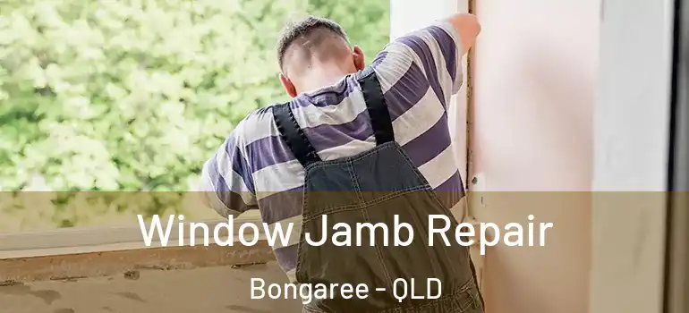  Window Jamb Repair Bongaree - QLD