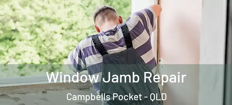  Window Jamb Repair Campbells Pocket - QLD